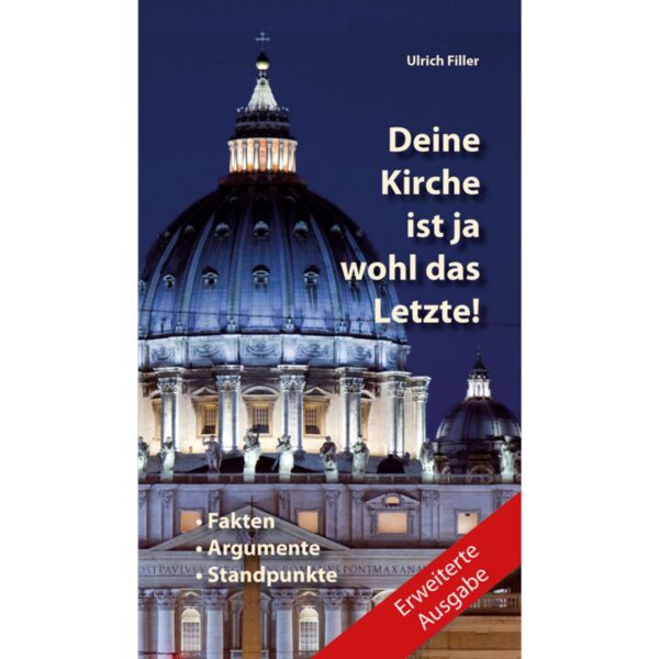 Cover des Buches: Deine Kirche ist ja wohl das Letzte! von Ulrich Filler