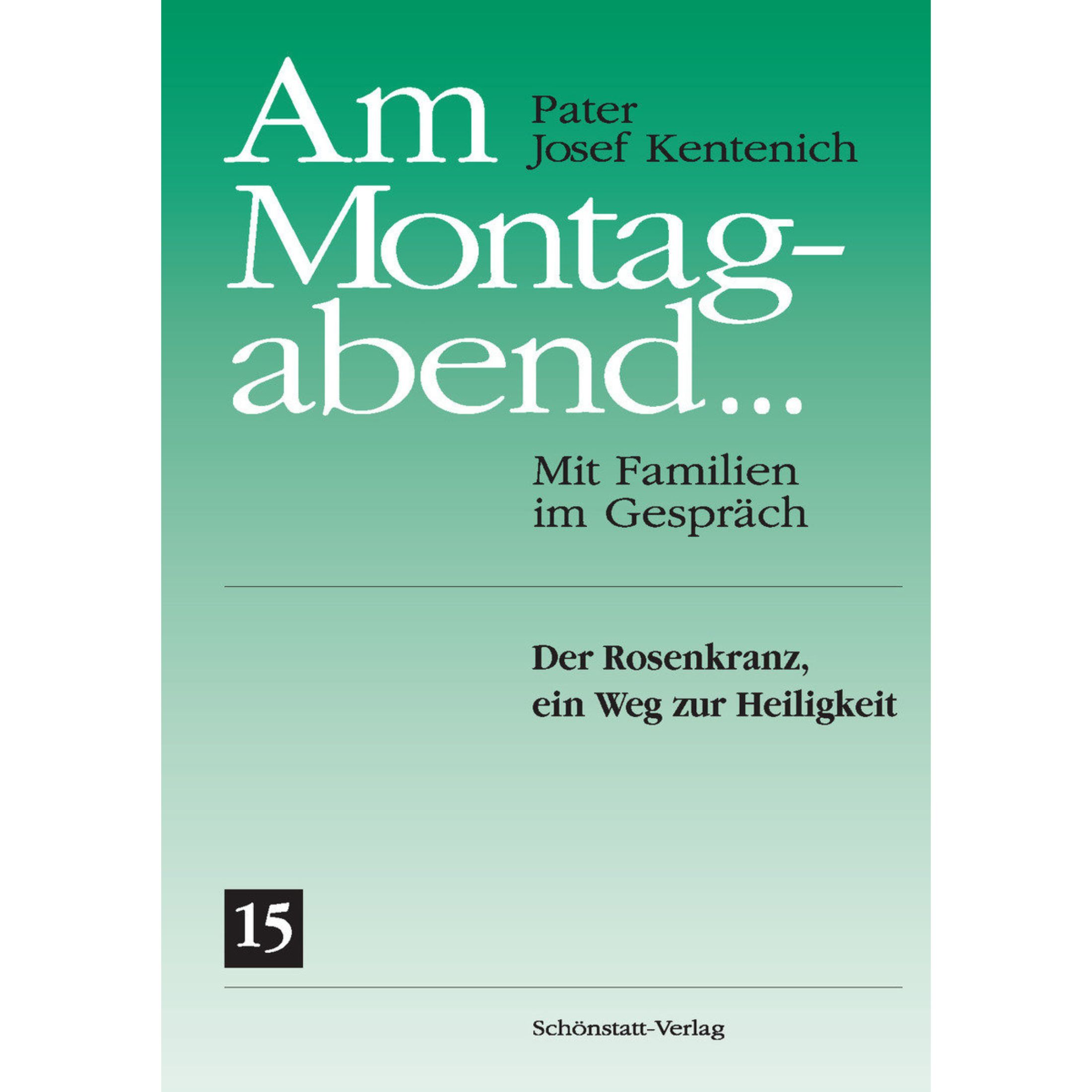 Cover am Montagabend 15 von Pater Josef Kentenich - Der Rosenkranz, ein Weg zur Heiligkeit