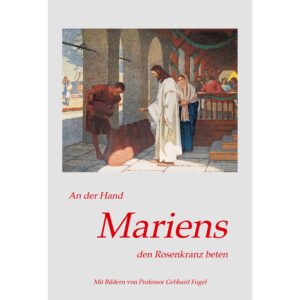 An der Hand Mariens den Rosenkranz beten